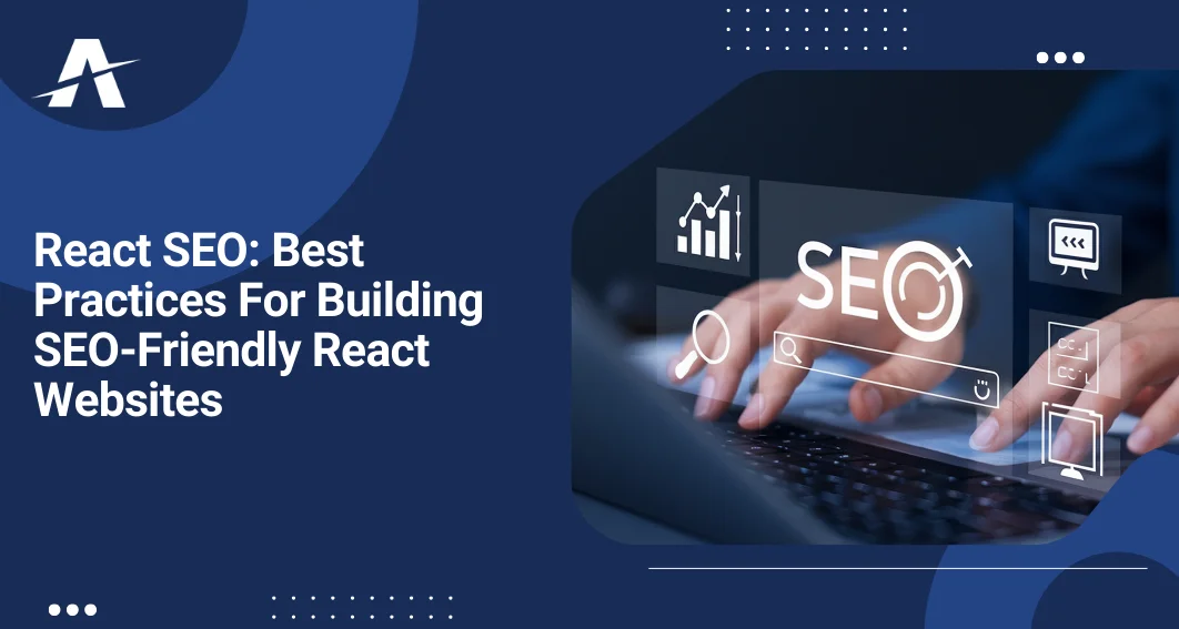 React SEO: Best Practices For Building SEO-Friendly React Websites