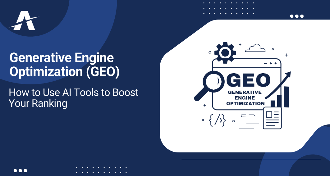Generative Engine Optimization (GEO): How to Use AI Tools to Boost Your Ranking