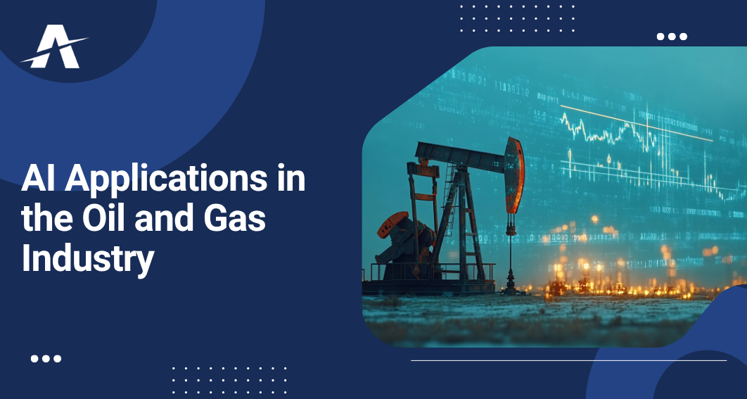 AI Applications in the Oil and Gas Industry