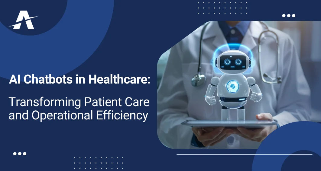 AI Chatbots in Healthcare: Transforming Patient Care and Operational Efficiency