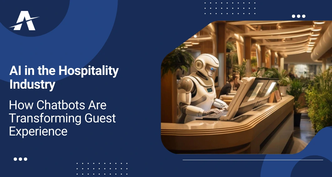 AI in Hospitality Industry: How Chatbots Are Transforming Guest Experience