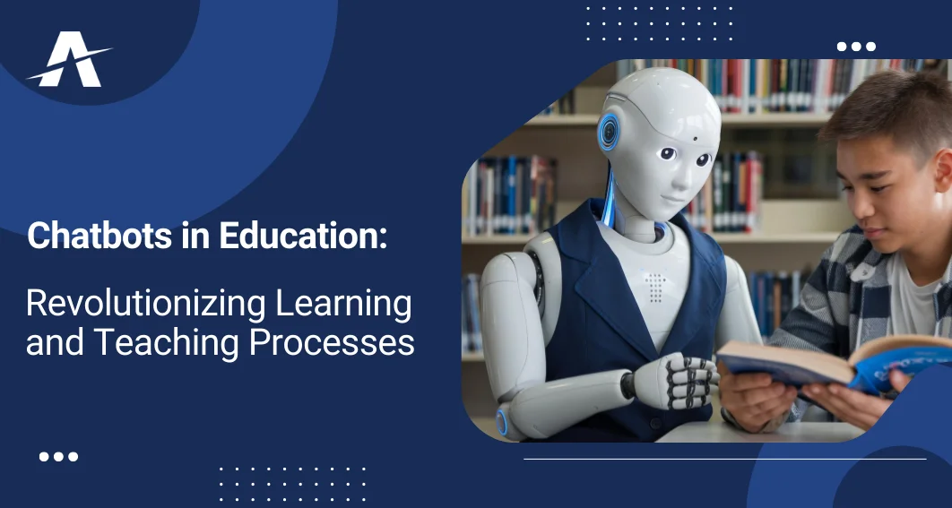 Chatbots in Education: Revolutionizing Learning and Teaching Processes