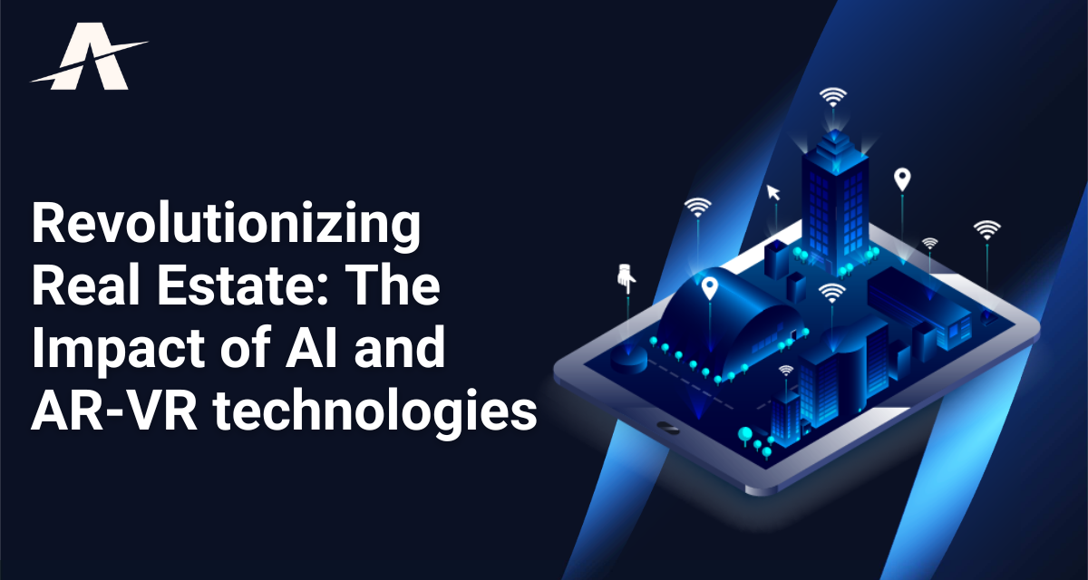 Revolutionizing Real Estate: The Impact of AI and AR-VR technologies