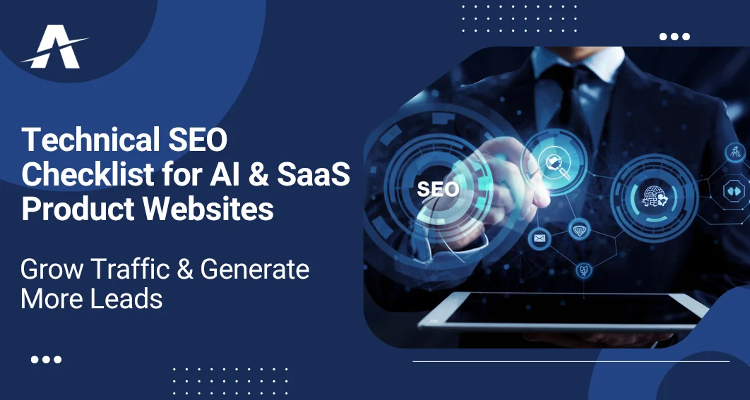 Technical SEO Checklist for AI & SaaS Product Websites: Grow Traffic & Generate More Leads in 2025