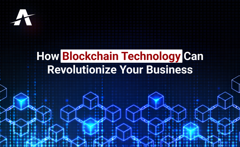 How Blockchain Technology Can Revolutionize Your Business