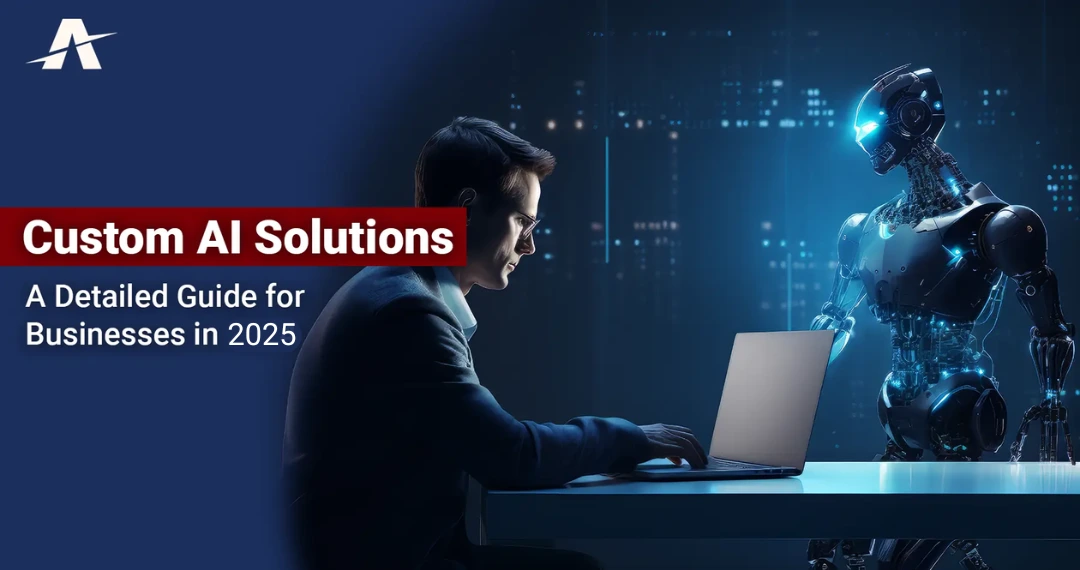 Custom AI Solutions: A Detailed Guide for Businesses in 2024